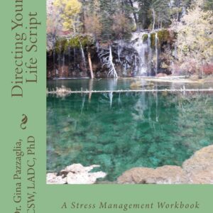 Directing Your Life Script: A Stress Management Workbook