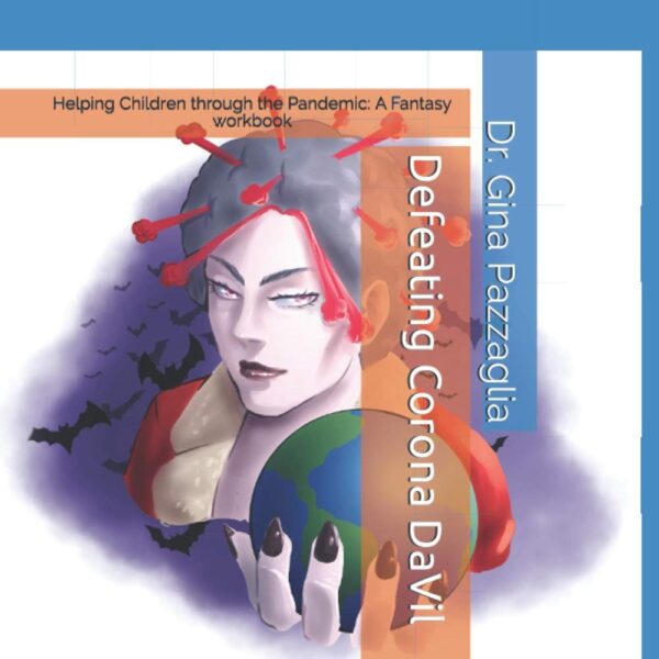 Defeating Corona DaVil: Helping Children through the Pandemic: A Fantasy workbook