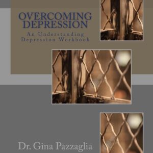 Overcoming Depression: An Understanding Depression Workbook