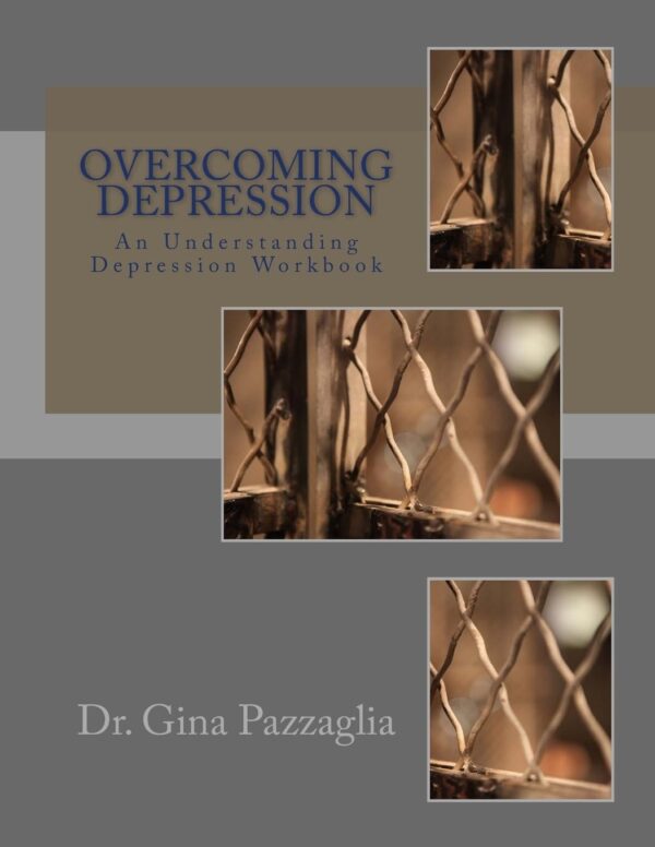 Overcoming Depression: An Understanding Depression Workbook